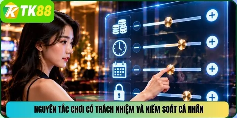 Nguyên tắc chơi có trách nhiệm và kiểm soát cá nhân