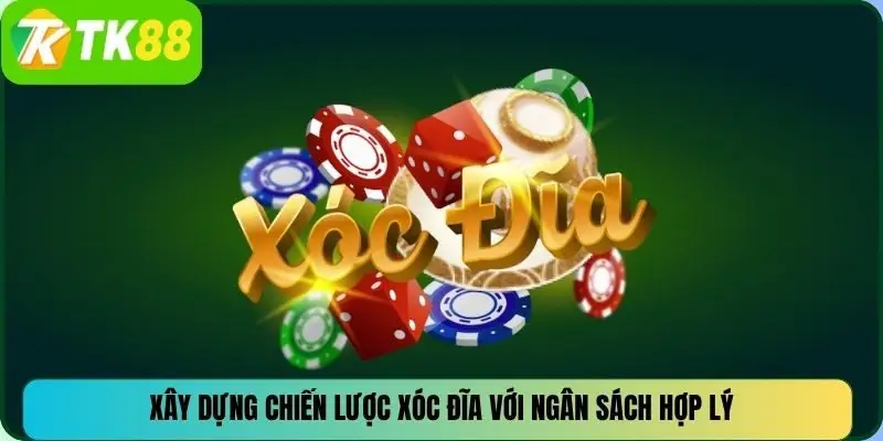 Xây dựng chiến lược xóc đĩa với ngân sách hợp lý